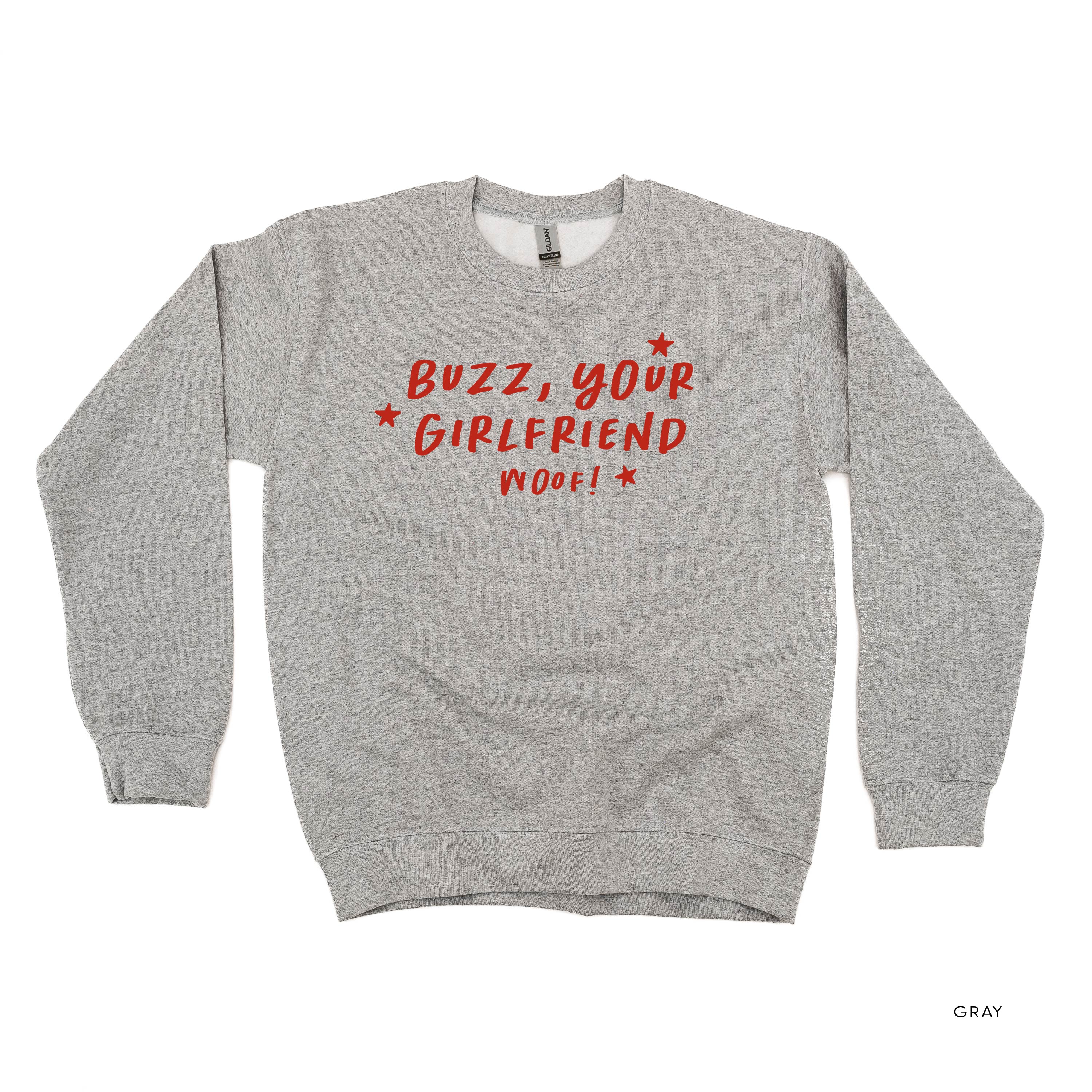 Buzz, Your Girlfriend Woof! - BASIC Fleece Little Mama Shirt Shop LLC