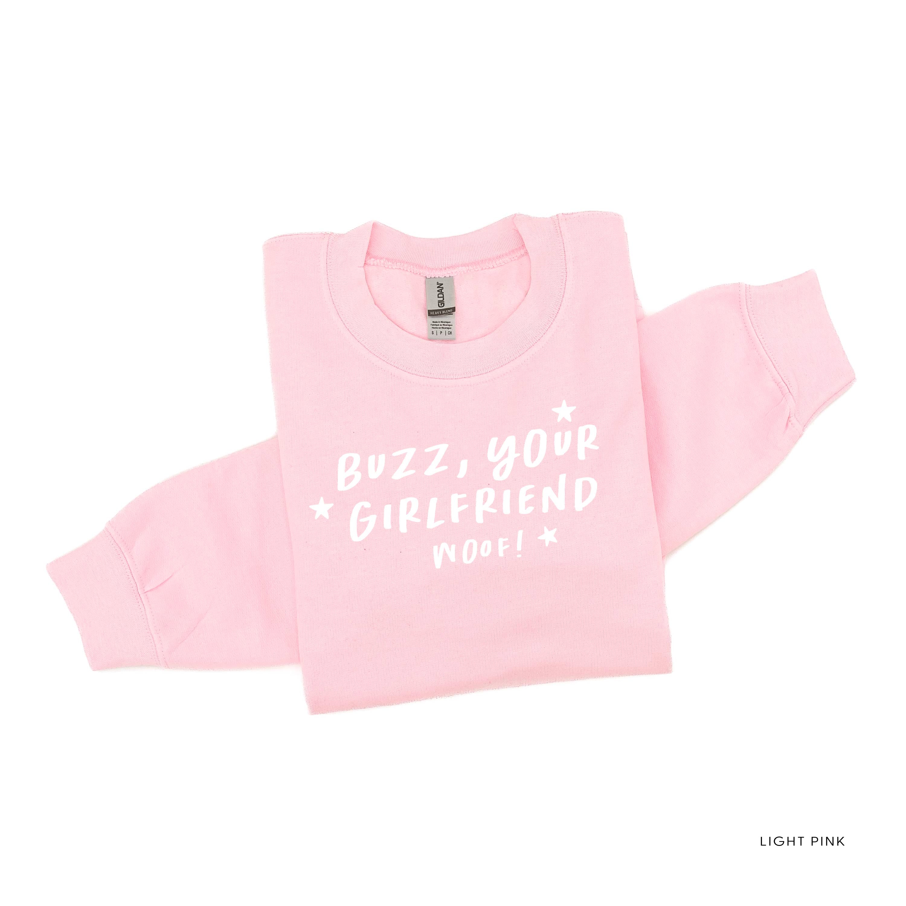 Buzz, Your Girlfriend Woof! - BASIC Fleece Little Mama Shirt Shop LLC