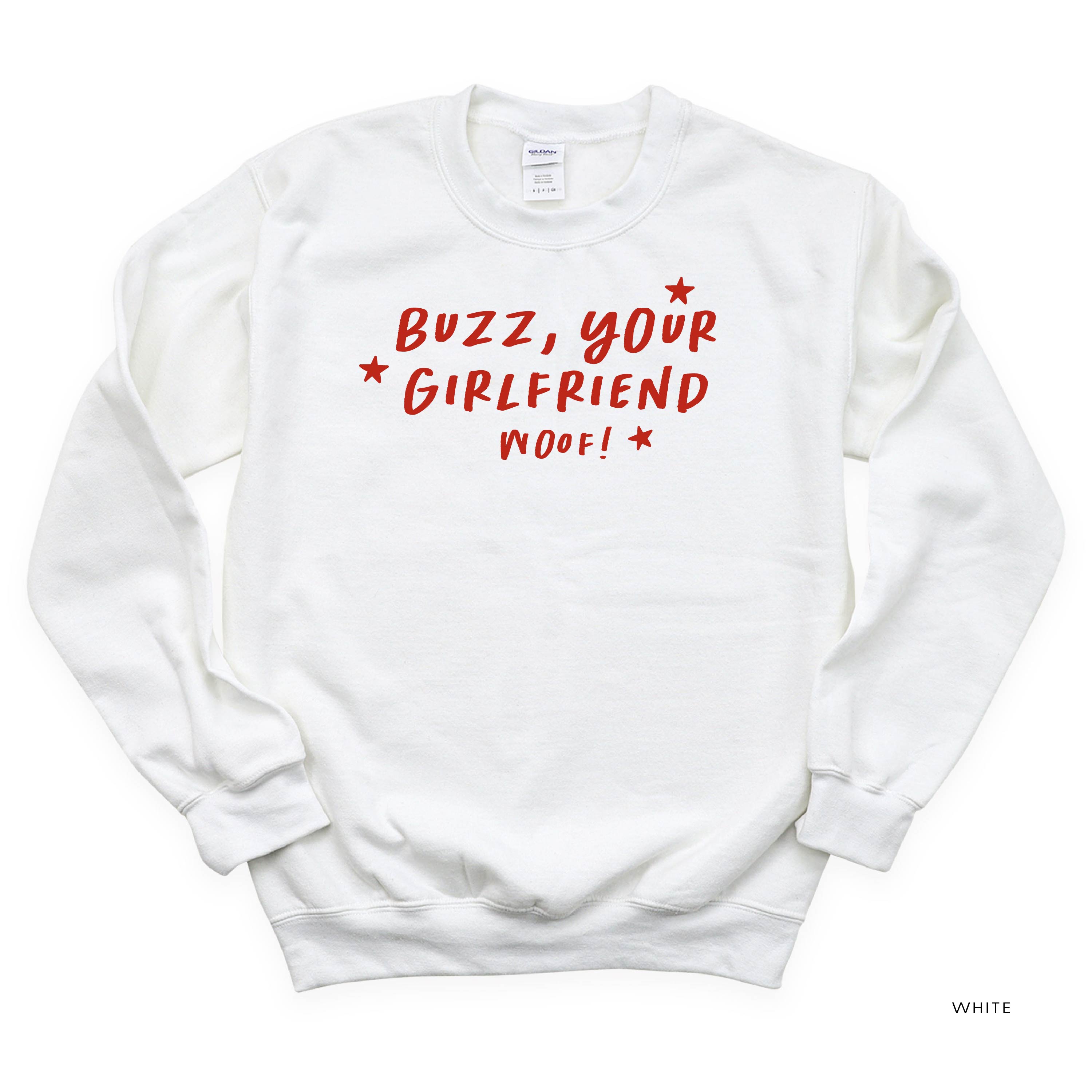 Buzz, Your Girlfriend Woof! - BASIC Fleece Little Mama Shirt Shop LLC