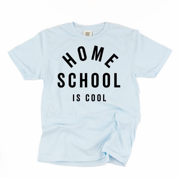 Home School Is Cool - Comfort Colors Tee Little Mama Shirt Shop