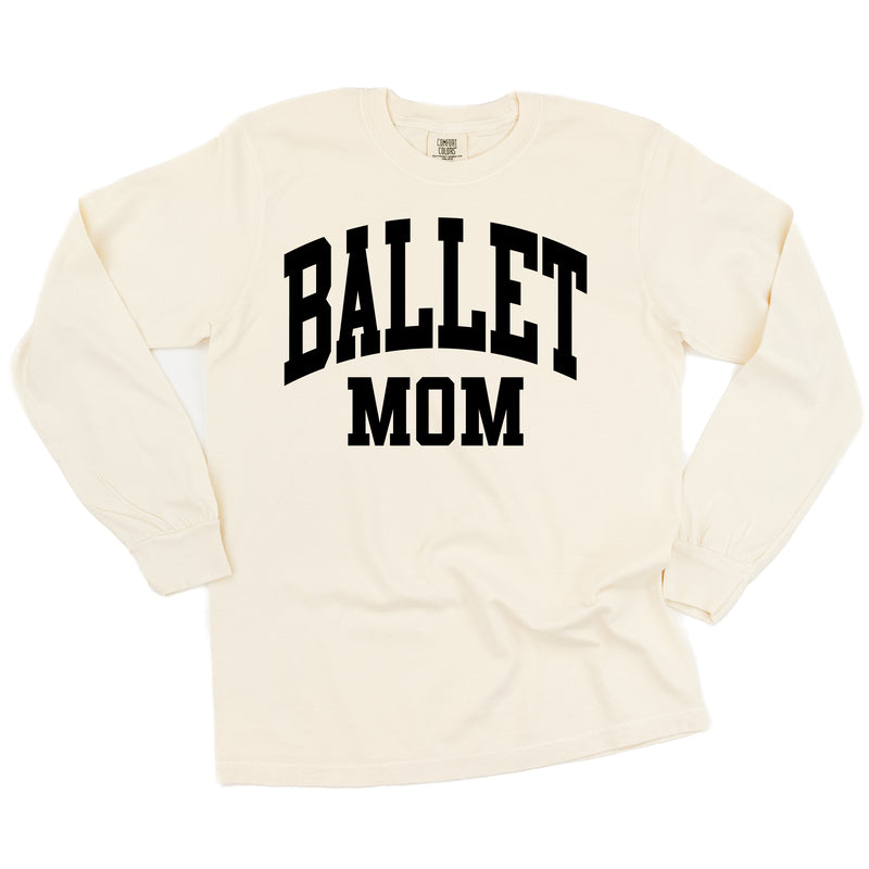 Varsity Style - BALLET MOM - LONG SLEEVE COMFORT COLORS TEE