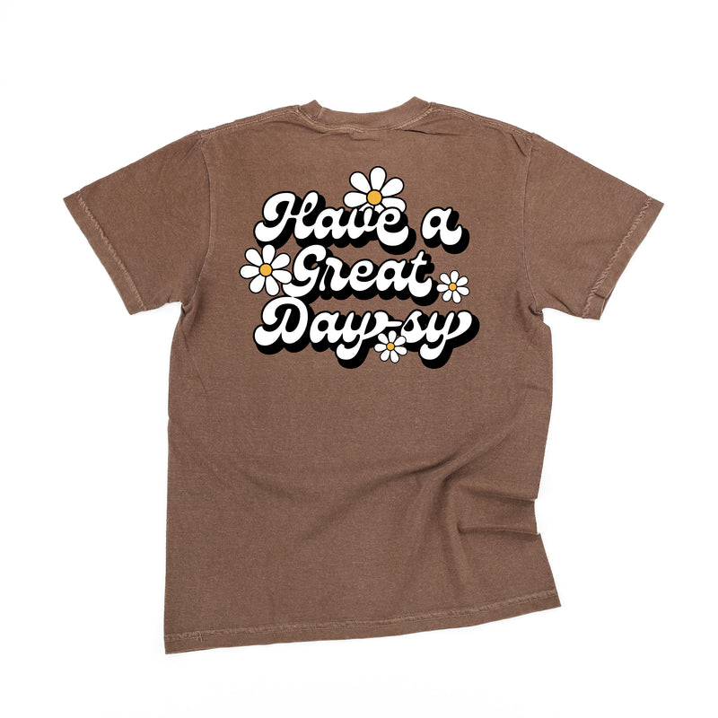 EMBROIDERED Pocket Daisy on Front w/ Printed Have a Great Daysy on Back - SHORT  SLEEVE COMFORT COLORS