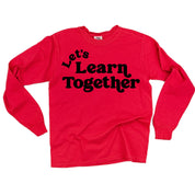 Let's Learn Together - LONG SLEEVE Comfort Colors Tee Little Mama Shirt Shop