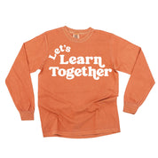 Let's Learn Together - LONG SLEEVE Comfort Colors Tee Little Mama Shirt Shop
