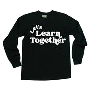 Let's Learn Together - LONG SLEEVE Comfort Colors Tee Little Mama Shirt Shop