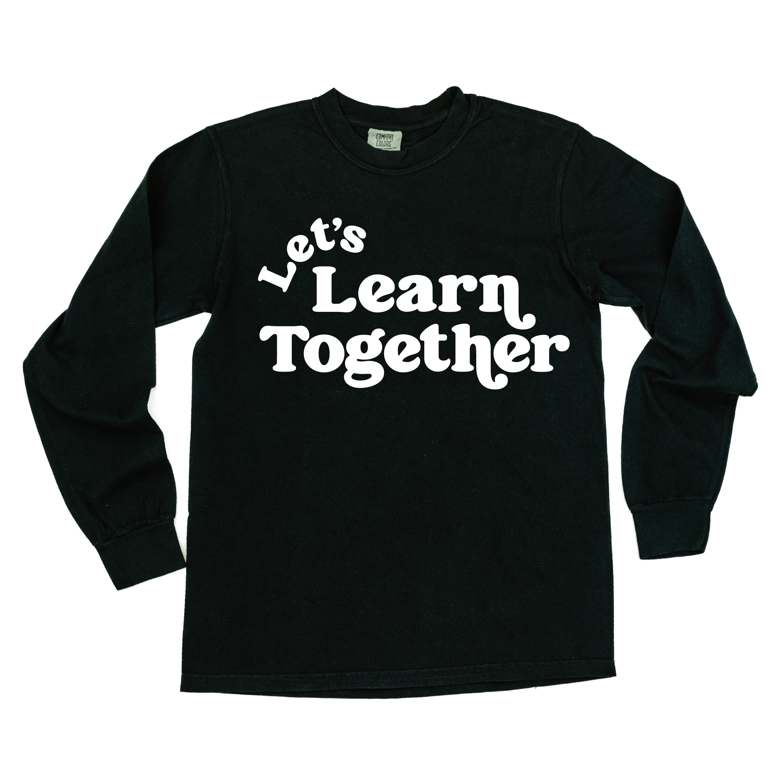 Let's Learn Together - LONG SLEEVE Comfort Colors Tee Little Mama Shirt Shop