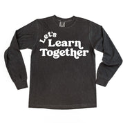 Let's Learn Together - LONG SLEEVE Comfort Colors Tee Little Mama Shirt Shop
