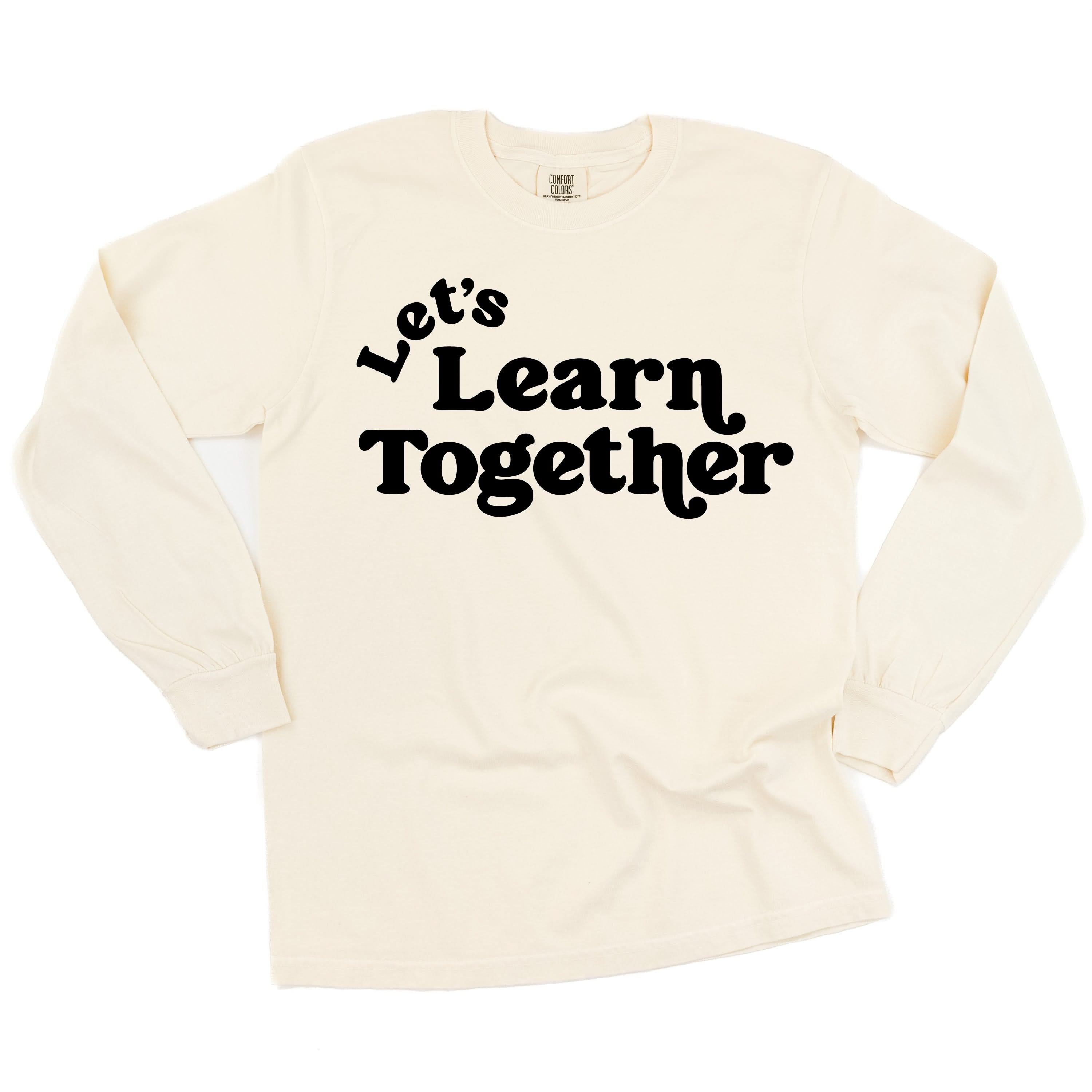 Let's Learn Together - LONG SLEEVE Comfort Colors Tee Little Mama Shirt Shop