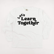 Let's Learn Together - LONG SLEEVE Comfort Colors Tee Little Mama Shirt Shop