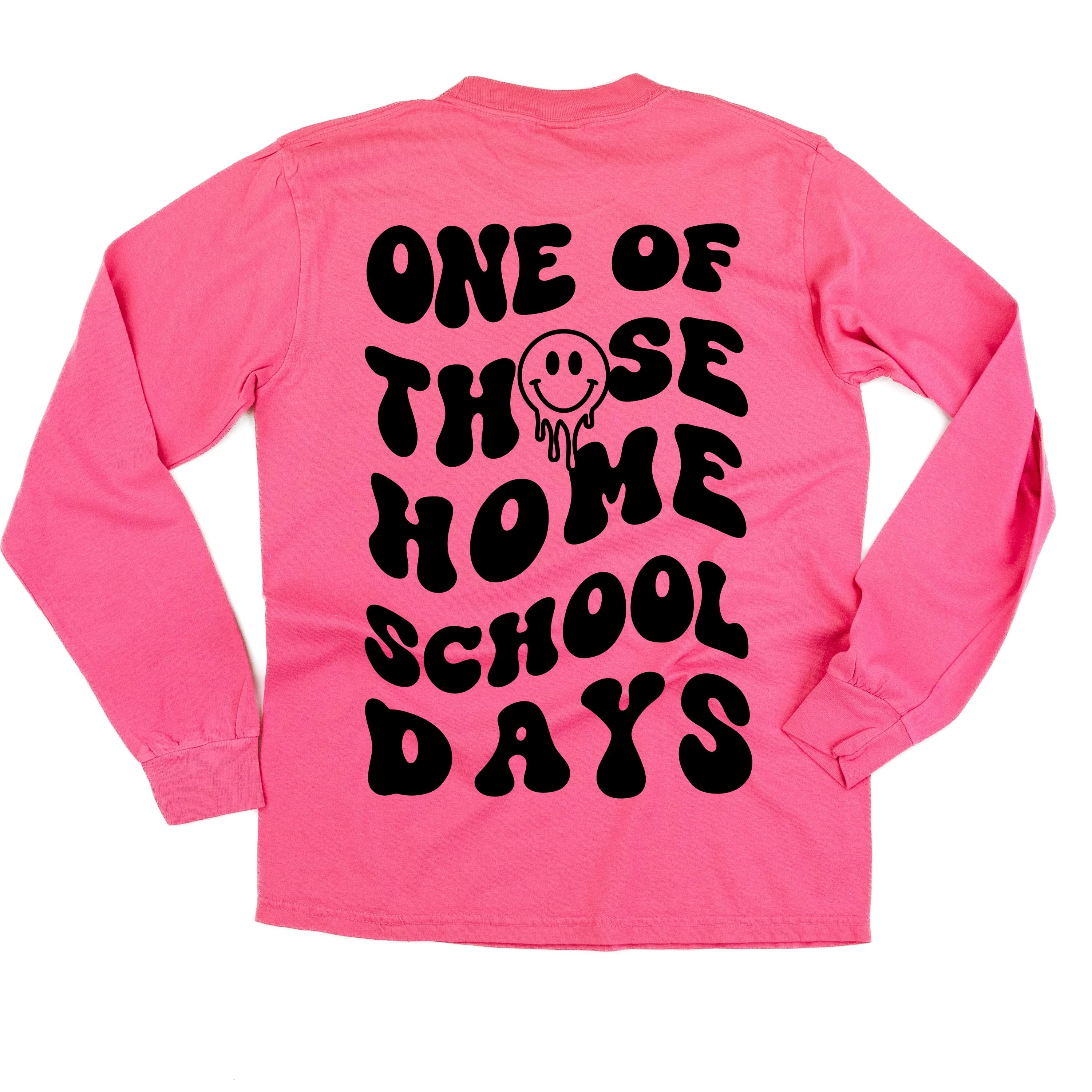 One of Those Home School Days - Melty Smiley (f & b) - LONG SLEEVE Comfort Colors Tee Little Mama Shirt Shop
