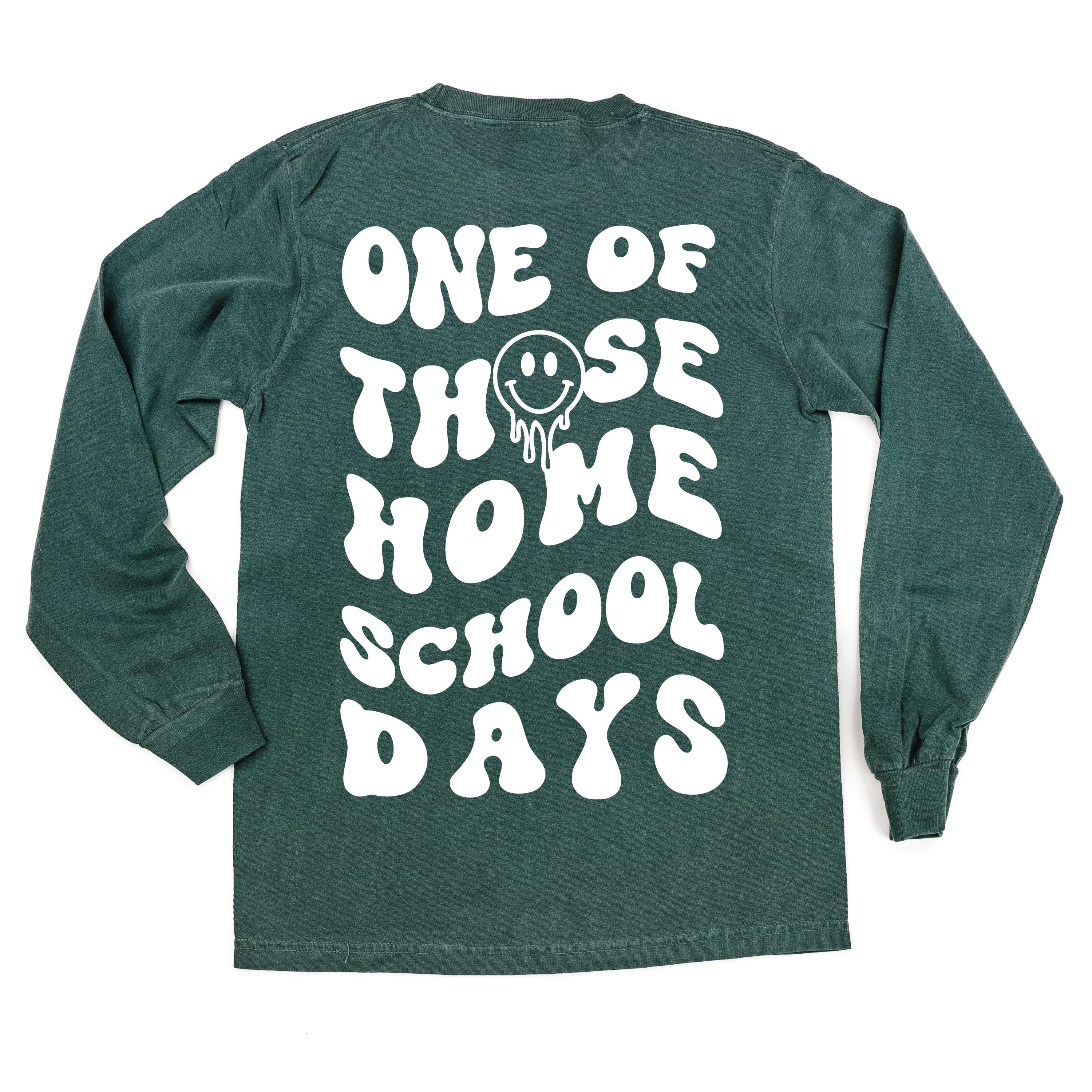 One of Those Home School Days - Melty Smiley (f & b) - LONG SLEEVE Comfort Colors Tee Little Mama Shirt Shop