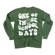 One of Those School Days - Melty Smiley (f & b) - LONG SLEEVE Comfort Colors Tee Little Mama Shirt Shop