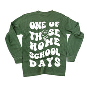 One of Those Home School Days - Melty Smiley (f & b) - LONG SLEEVE Comfort Colors Tee Little Mama Shirt Shop