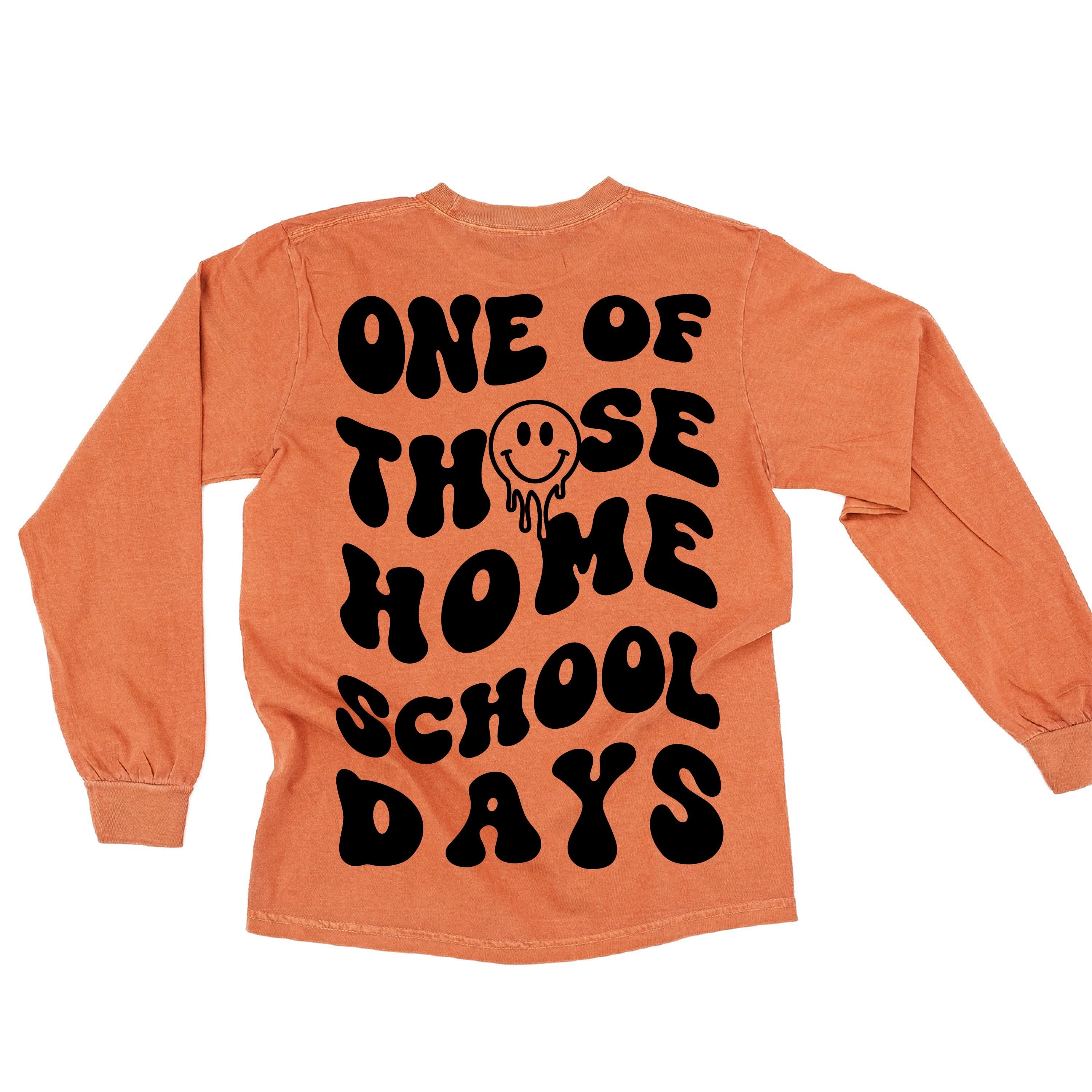 One of Those Home School Days - Melty Smiley (f & b) - LONG SLEEVE Comfort Colors Tee Little Mama Shirt Shop