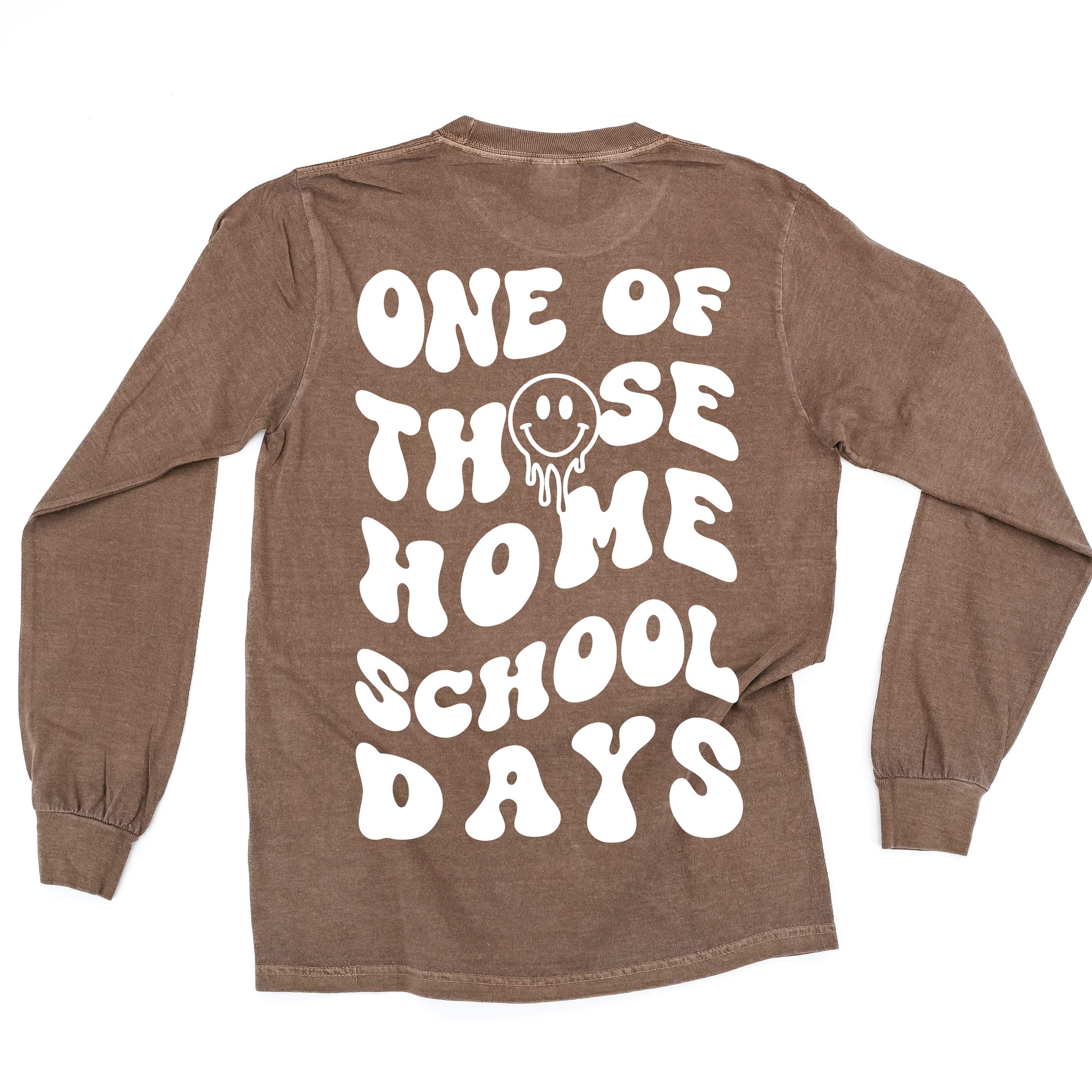 One of Those Home School Days - Melty Smiley (f & b) - LONG SLEEVE Comfort Colors Tee Little Mama Shirt Shop