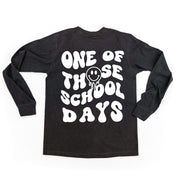 One of Those School Days - Melty Smiley (f & b) - LONG SLEEVE Comfort Colors Tee Little Mama Shirt Shop