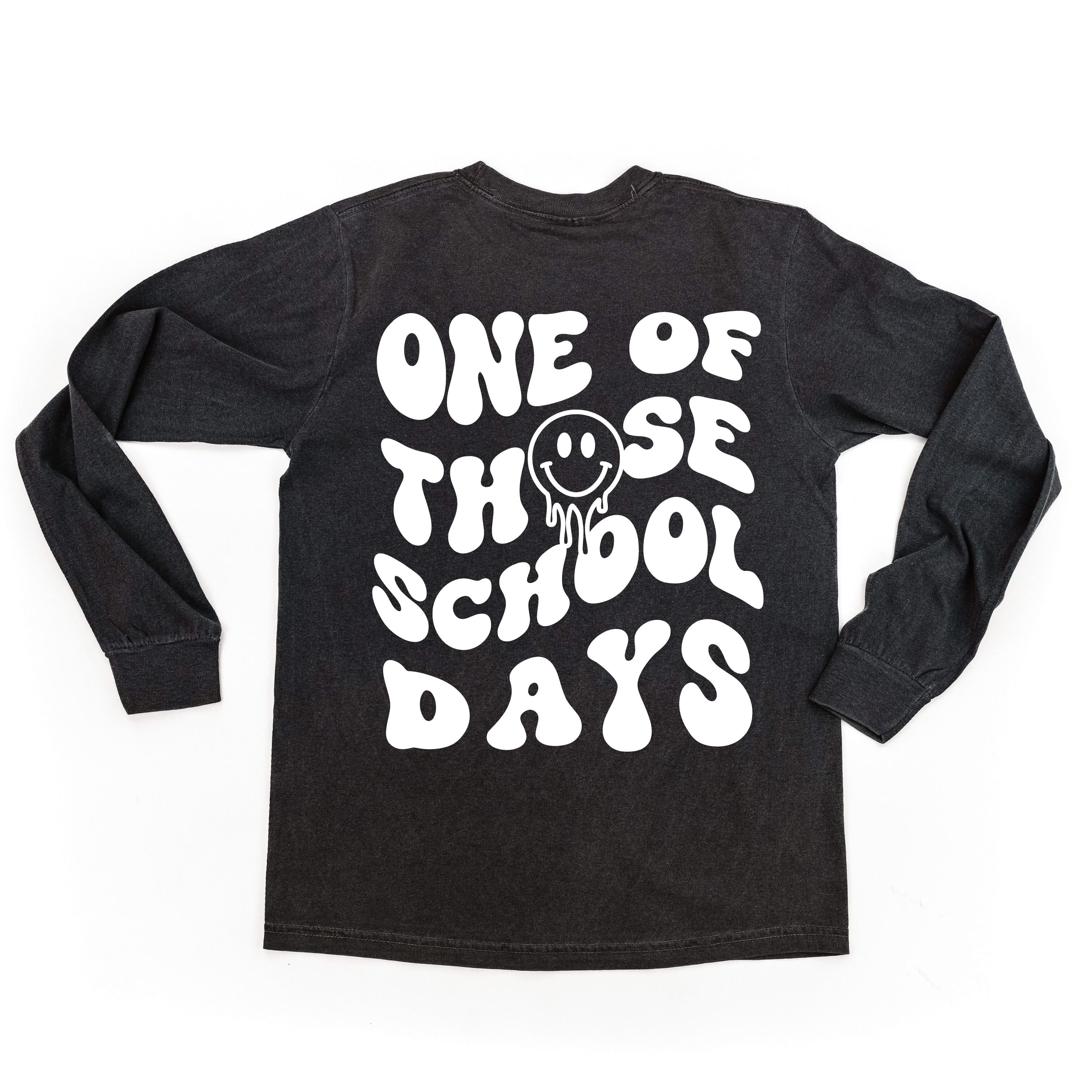 One of Those School Days - Melty Smiley (f & b) - LONG SLEEVE Comfort Colors Tee Little Mama Shirt Shop