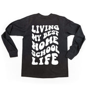 Living My Best Home School Life - Melty Smiley (pf & b)- LONG SLEEVE Comfort Colors Tee Little Mama Shirt Shop
