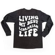 Living My Best Librarian Life - Melty Smiley (pf & b) - LONG SLEEVE Comfort Colors Tee Little Mama Shirt Shop