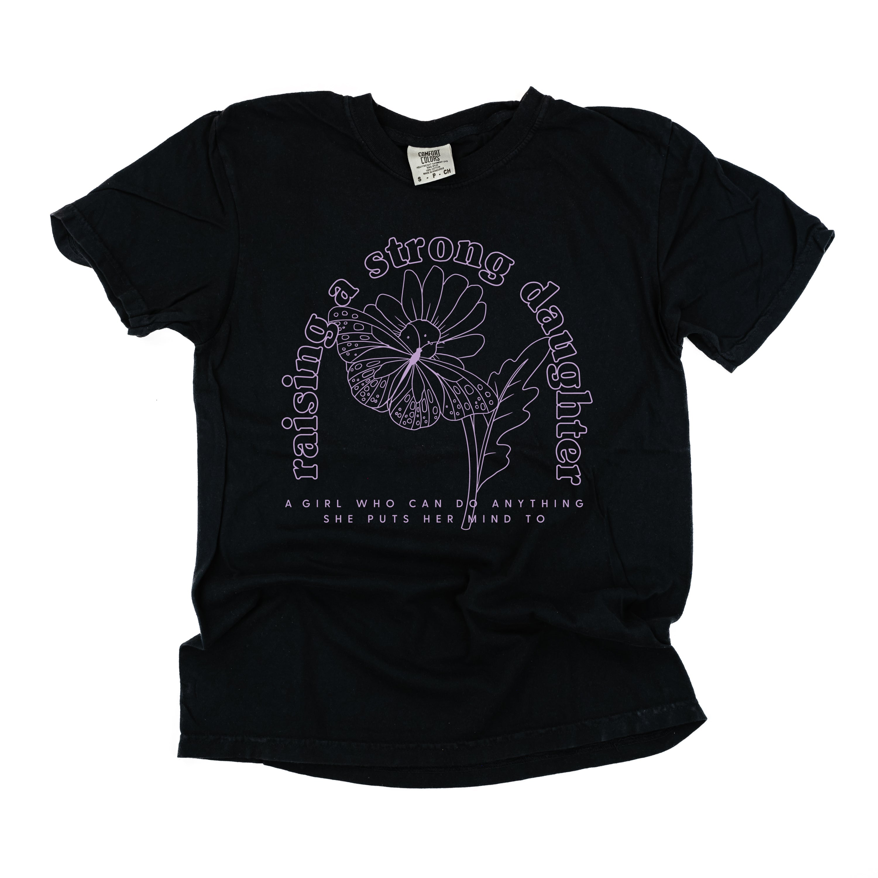 Raising A Strong Daughter (Singular) - Comfort Colors Tee Little Mama Shirt Shop