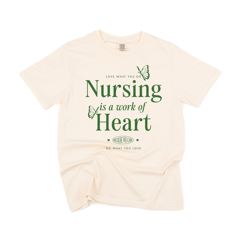 Nursing is a Work of Heart - SHORT SLEEVE COMFORT COLORS TEE