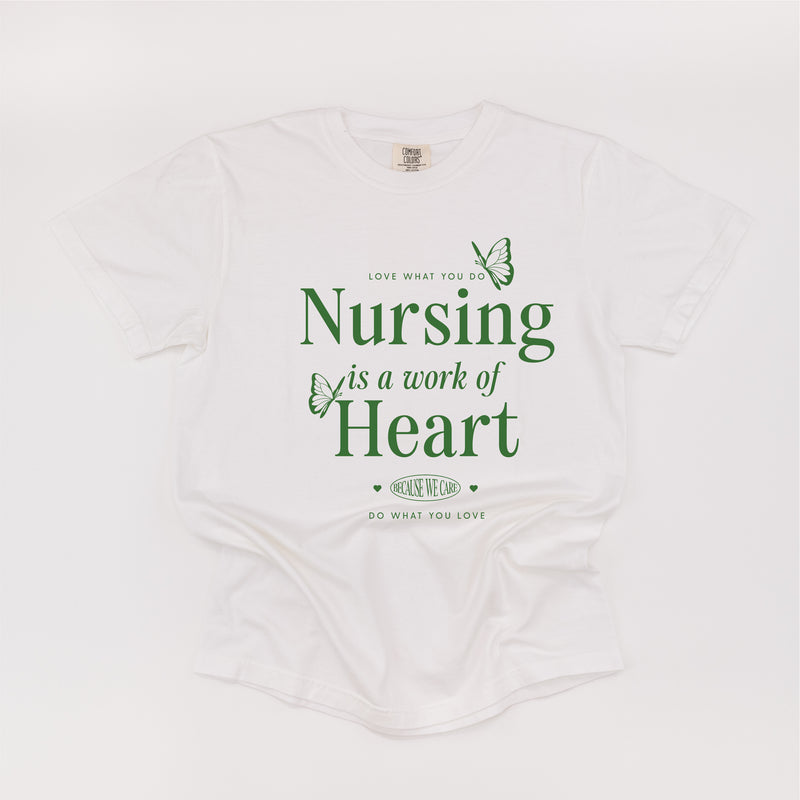 Nursing is a Work of Heart - SHORT SLEEVE COMFORT COLORS TEE