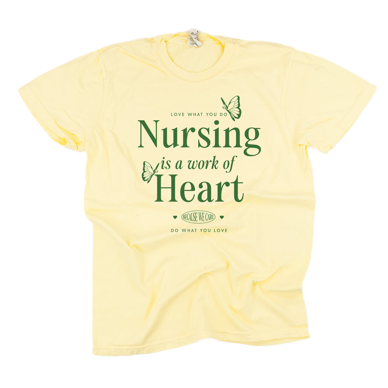 Nursing is a Work of Heart - SHORT SLEEVE COMFORT COLORS TEE