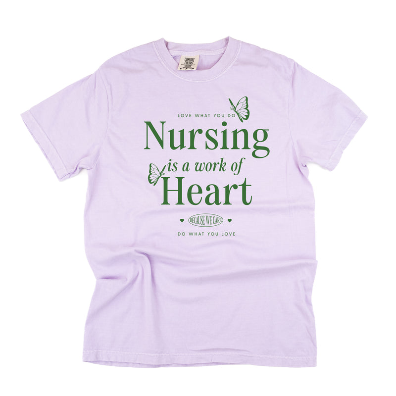 Nursing is a Work of Heart - SHORT SLEEVE COMFORT COLORS TEE