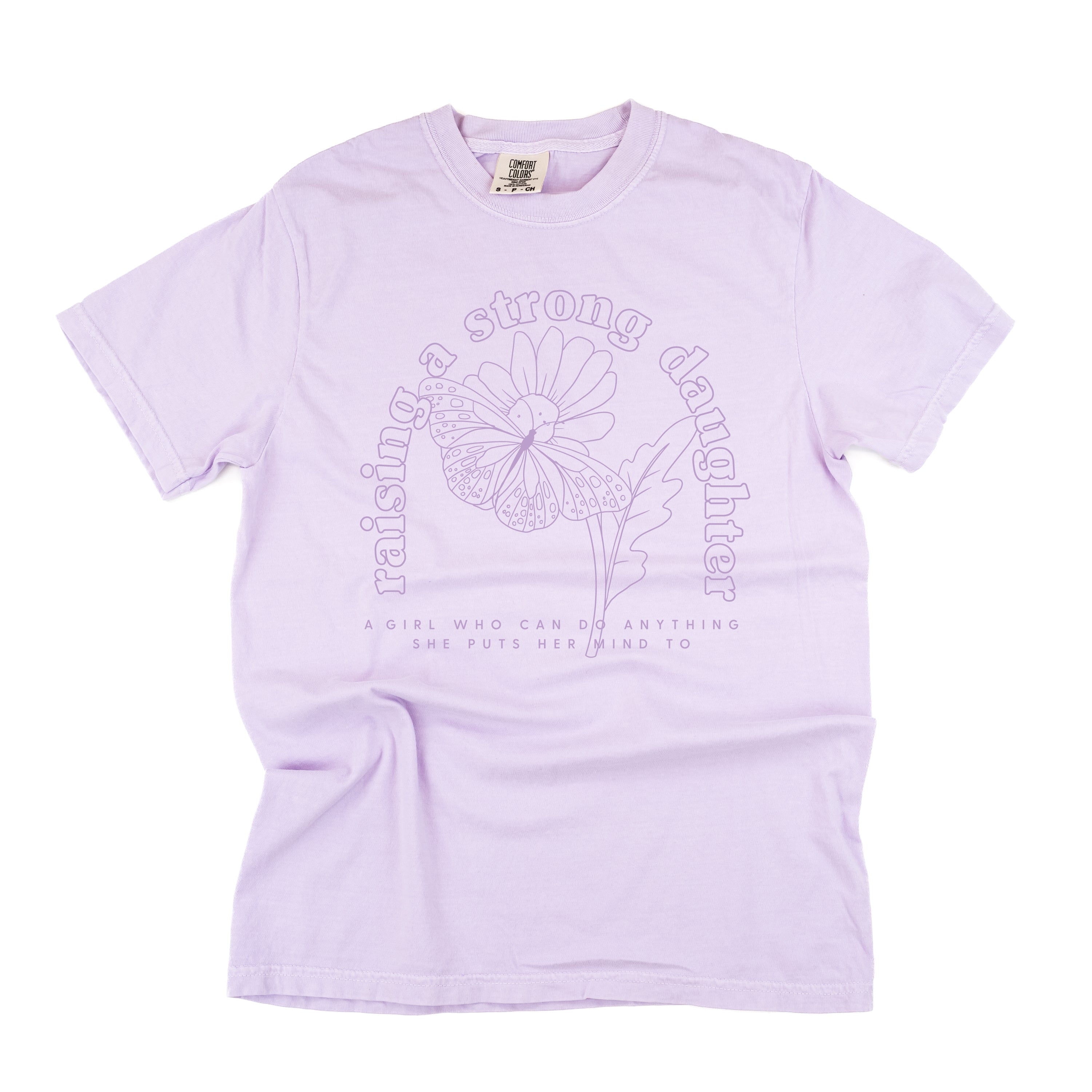Raising A Strong Daughter (Singular) - Comfort Colors Tee Little Mama Shirt Shop