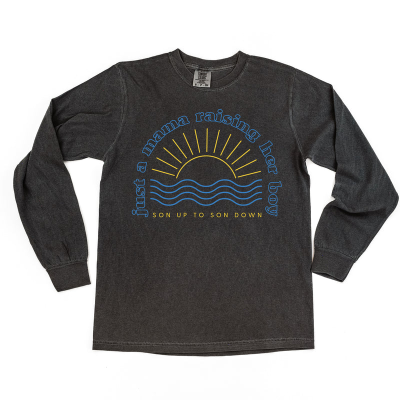 Just A Mama Raising Her Boy - SON UP TO SON DOWN - (Singular) - LONG SLEEVE COMFORT COLORS TEE