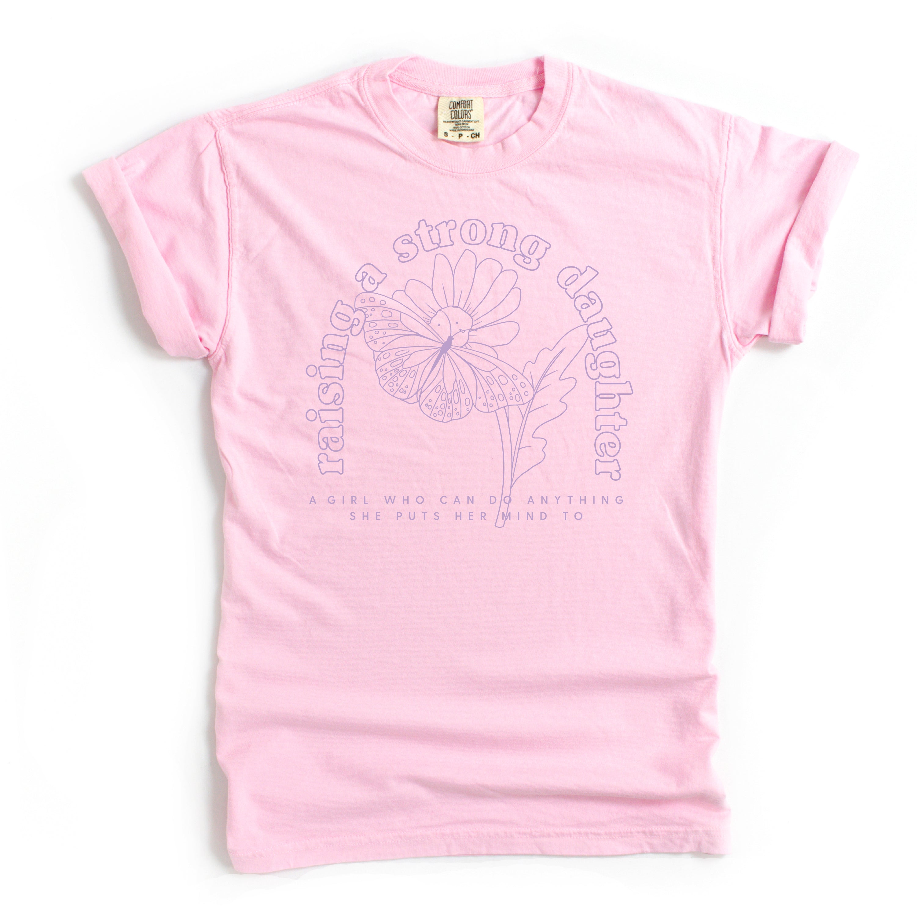 Raising A Strong Daughter (Singular) - Comfort Colors Tee Little Mama Shirt Shop