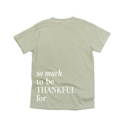 Embroidered Tone on Tone Comfort Colors Tee -  THANKFUL embroidered front with printed SO MUCH TO BE THANKFUL FOR back Little Mama Shirt Shop LLC