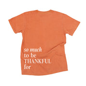 Embroidered Tone on Tone Comfort Colors Tee -  THANKFUL embroidered front with printed SO MUCH TO BE THANKFUL FOR back Little Mama Shirt Shop LLC