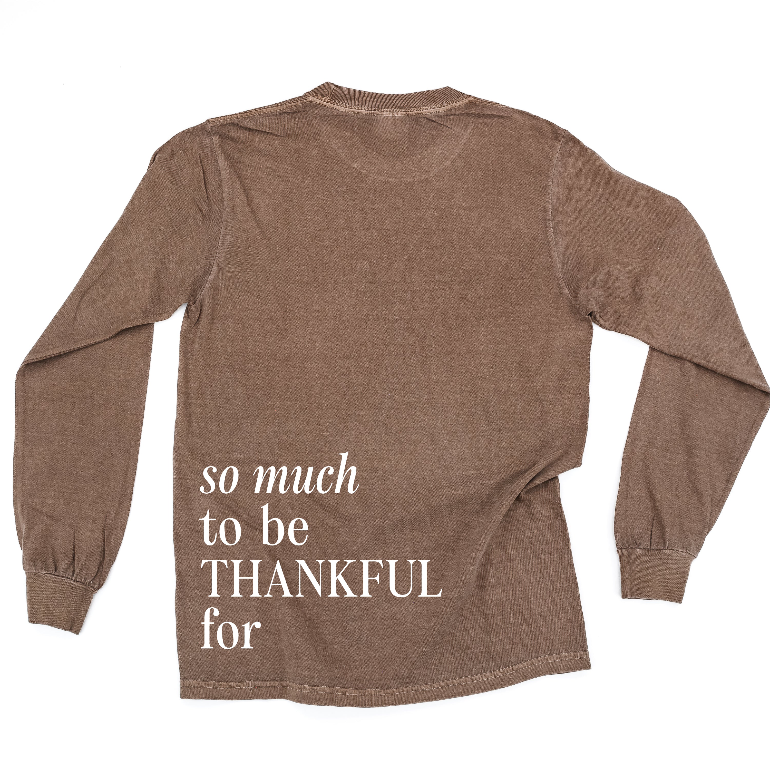 Embroidered Tone on Tone LONG SLEEVE Comfort Colors Tee -  THANKFUL embroidered front with printed SO MUCH TO BE THANKFUL FOR back Little Mama Shirt Shop LLC