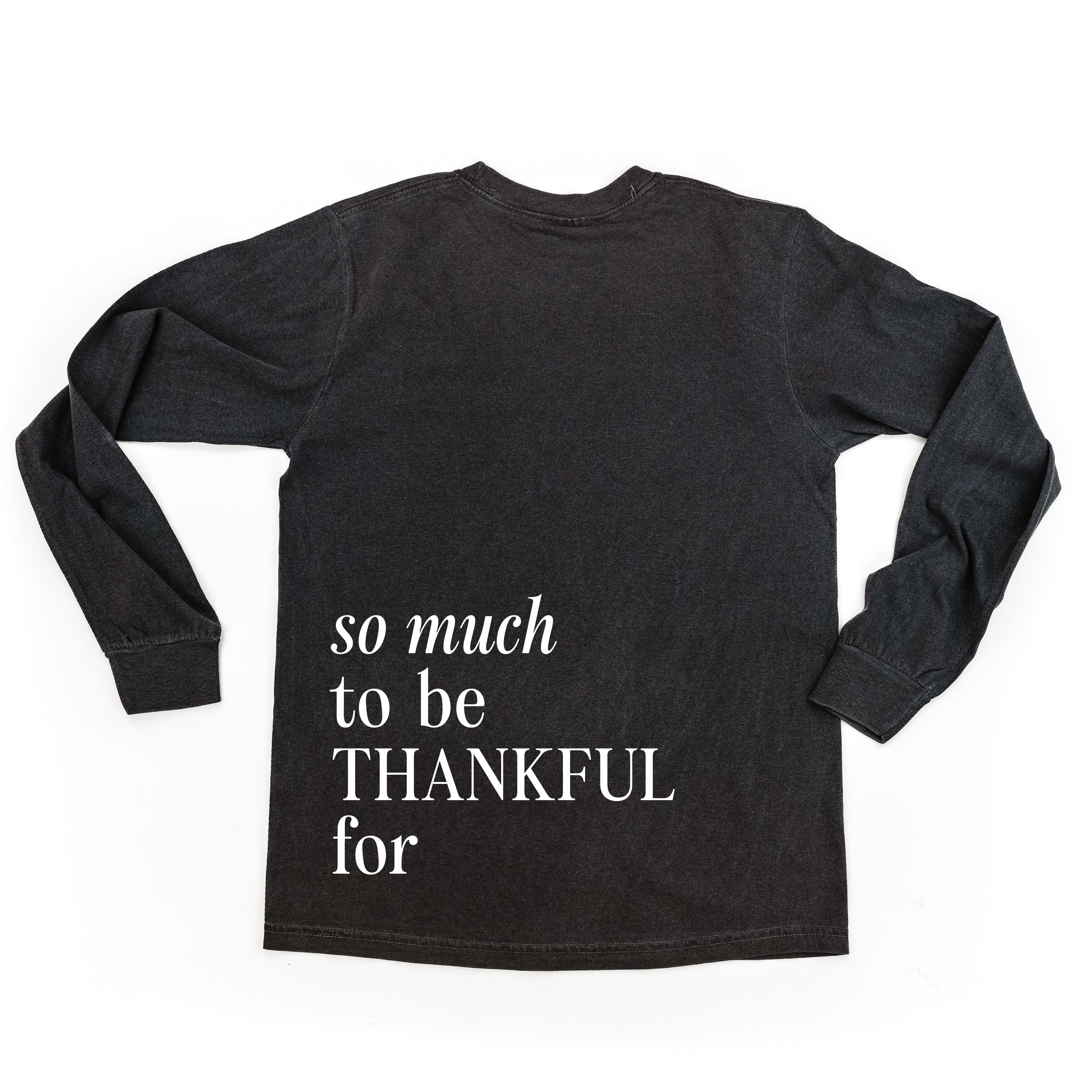 Embroidered Tone on Tone LONG SLEEVE Comfort Colors Tee -  THANKFUL embroidered front with printed SO MUCH TO BE THANKFUL FOR back Little Mama Shirt Shop LLC