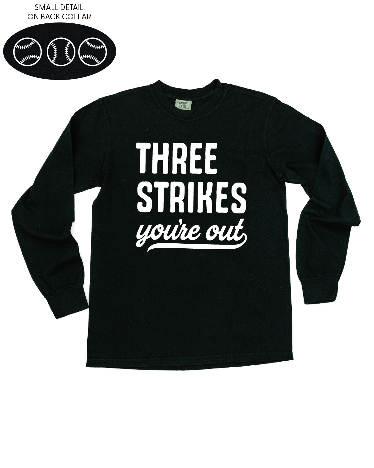 Three Strikes You're Out (bd) - LONG SLEEVE Comfort Colors Tee Little Mama Shirt Shop