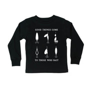 Good Things Come to Those Who Bait - Child LONG SLEEVE Tee Little Mama Shirt Shop