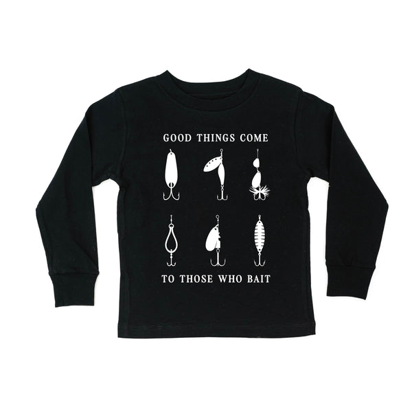 Good Things Come to Those Who Bait - Long Sleeve Child Shirt