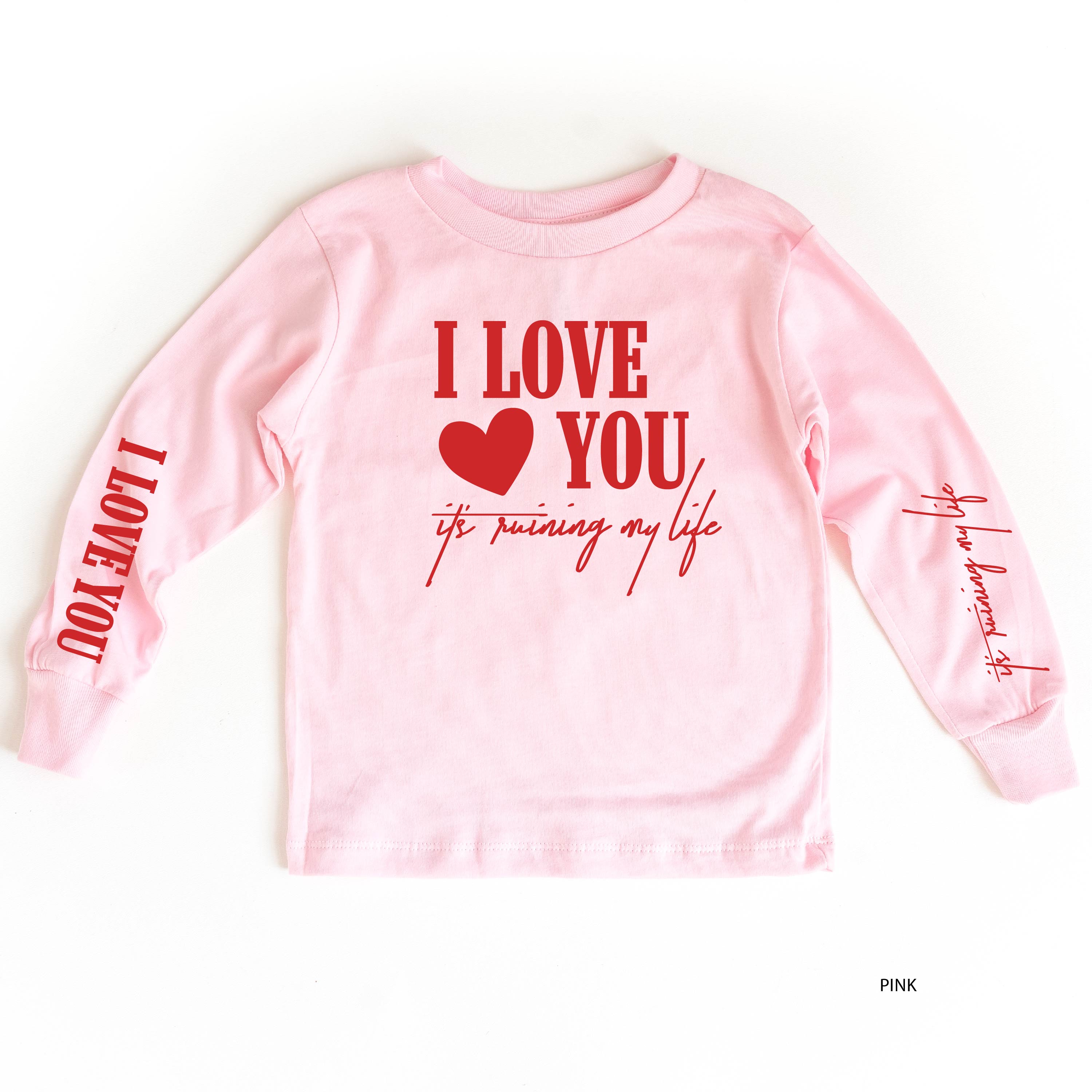 I Love You, It's Ruining My Life (sd & bd) - Child Pink LONG SLEEVE Tee Little Mama Shirt Shop