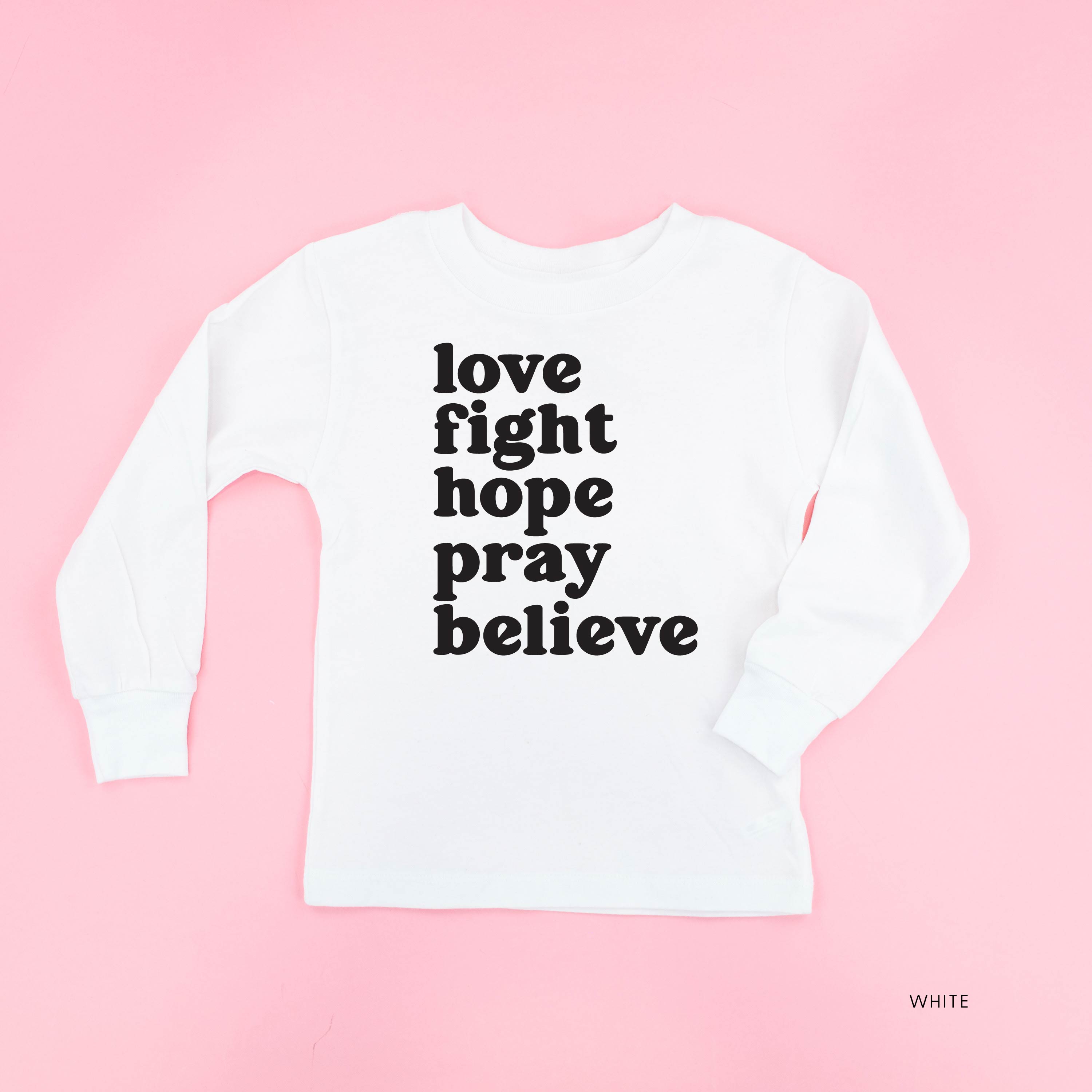 Love Fight Hope Pray Believe - Child Long Sleeve Tee Little Mama Shirt Shop