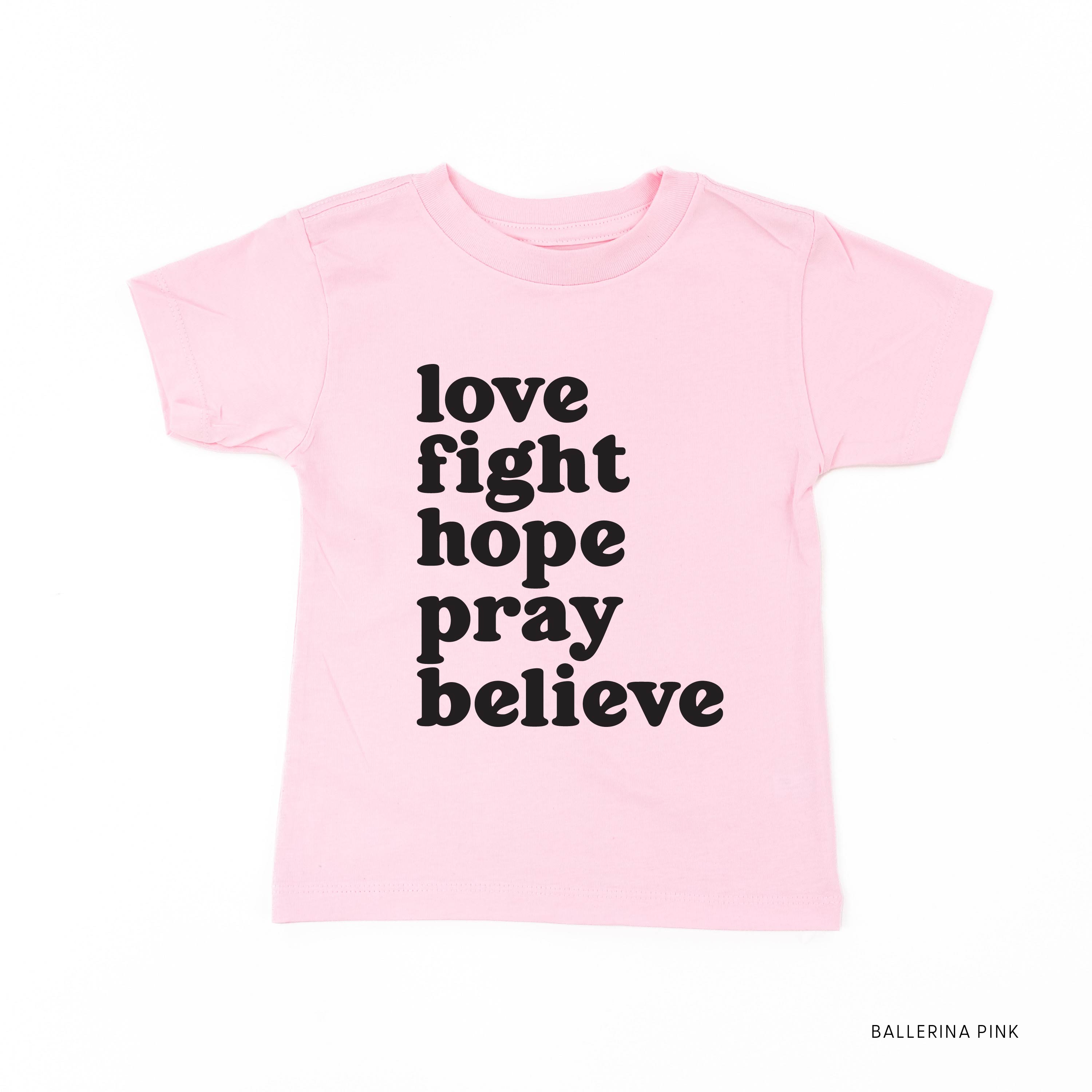 Love Fight Hope Pray Believe - Child Tee Little Mama Shirt Shop