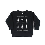 Good Things Come to Those Who Bait - Child Sweater Little Mama Shirt Shop