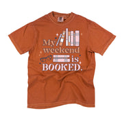 My Weekend is Booked - Comfort Colors Tee Little Mama Shirt Shop