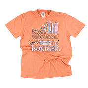 My Weekend is Booked - Comfort Colors Tee Little Mama Shirt Shop
