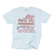 My Weekend is Booked - Comfort Colors Tee Little Mama Shirt Shop