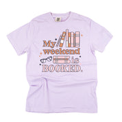 My Weekend is Booked - Comfort Colors Tee Little Mama Shirt Shop