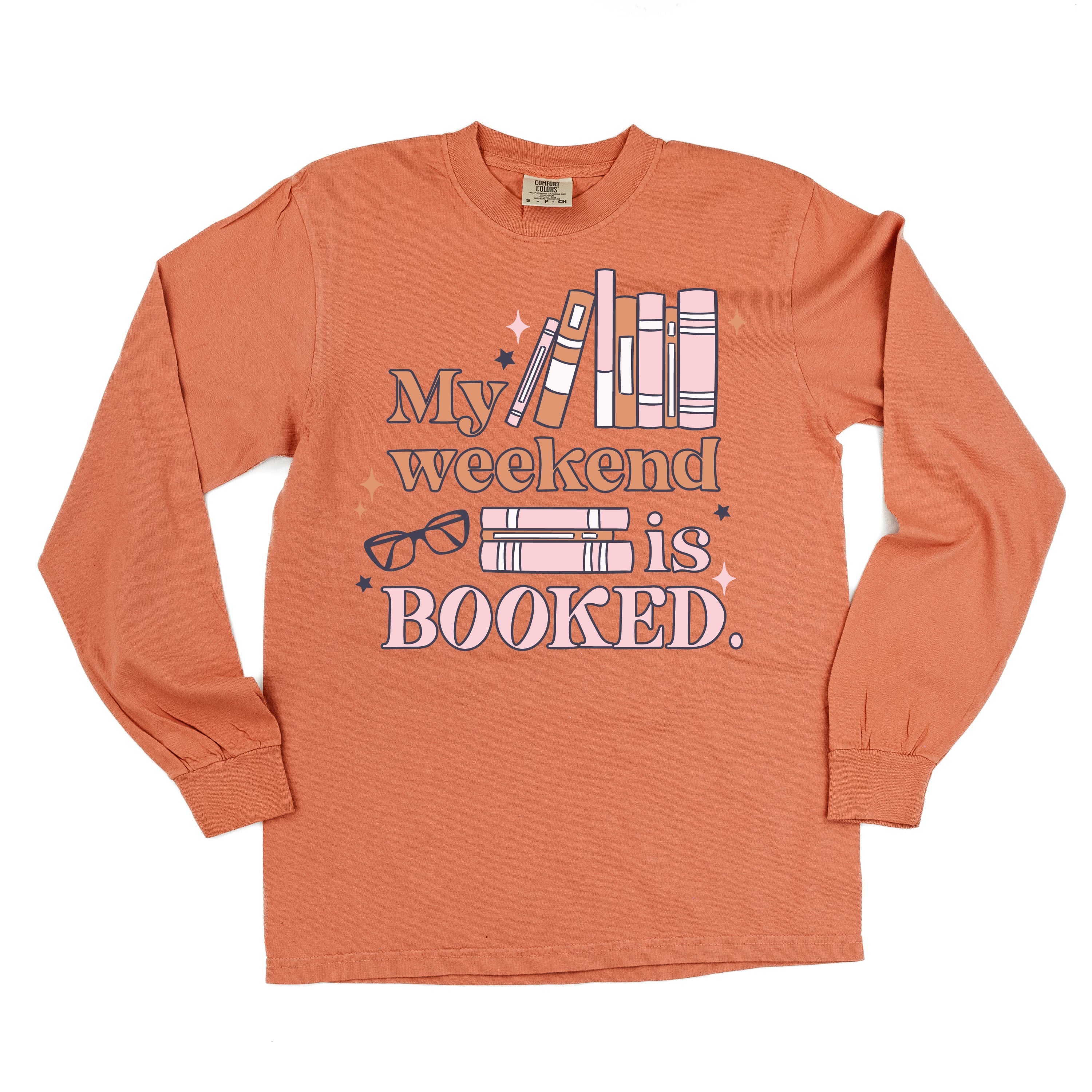 My Weekend is Booked - Long Sleeve Comfort Colors Tee Little Mama Shirt Shop