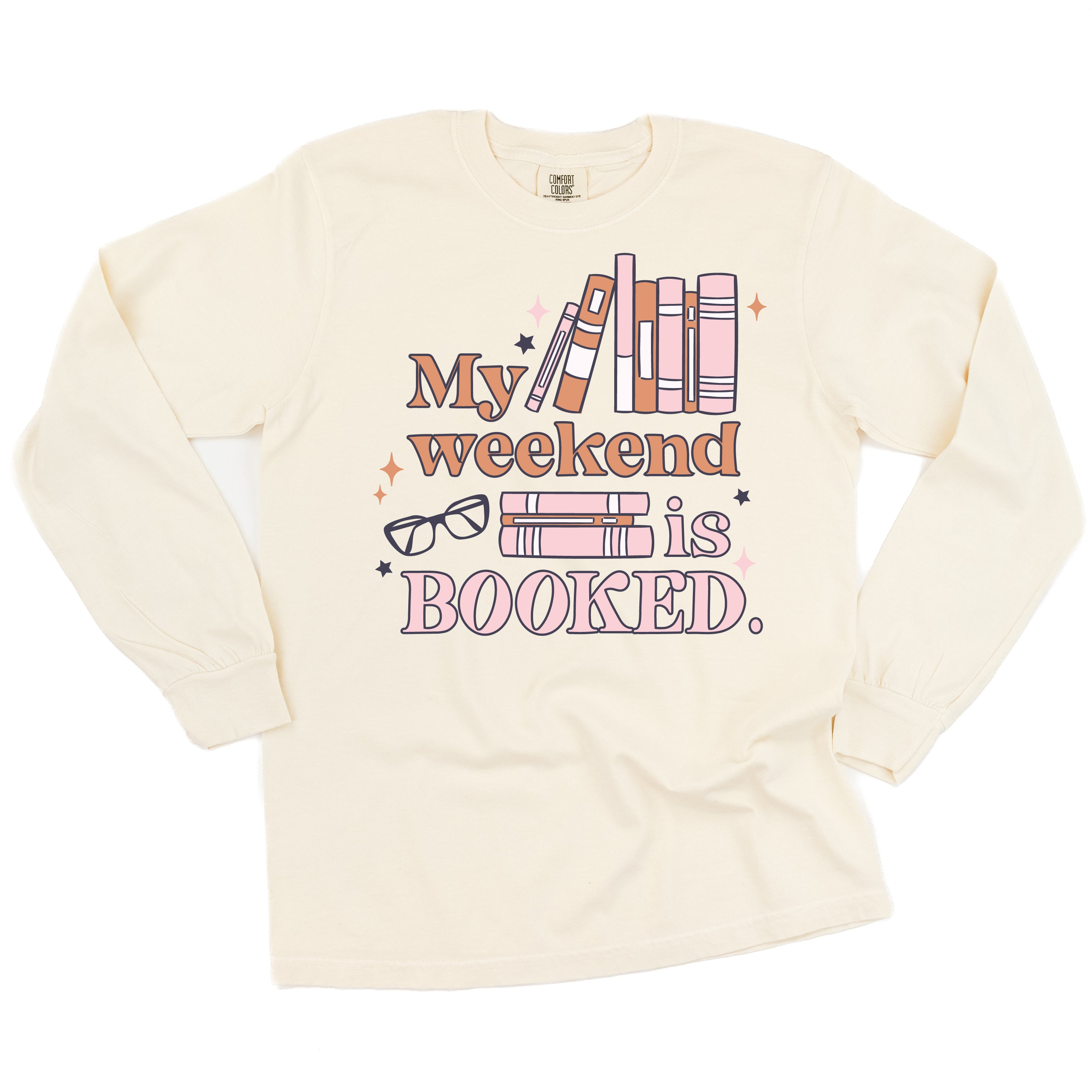 My Weekend is Booked - Long Sleeve Comfort Colors Tee Little Mama Shirt Shop