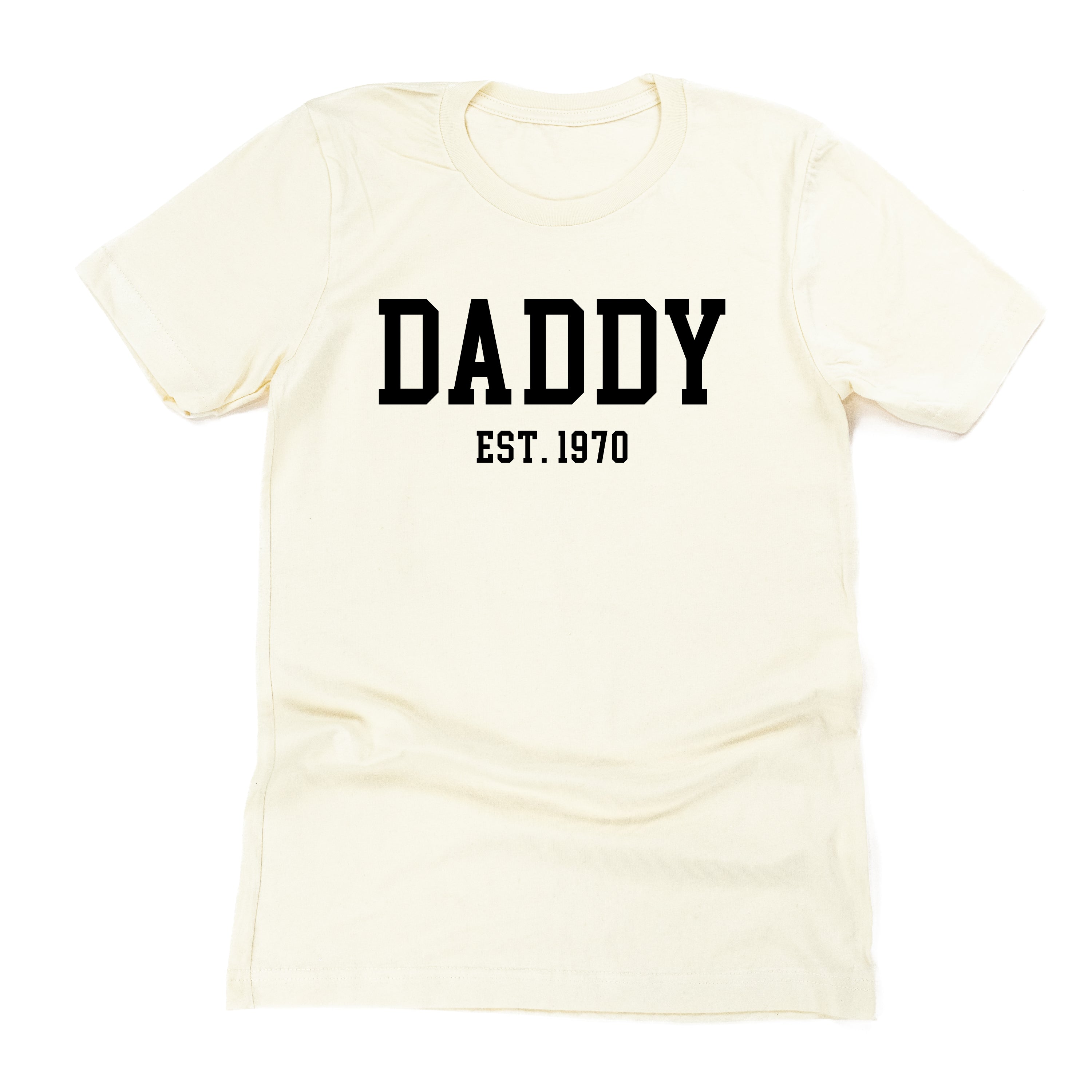 Daddy - Est. (Select Your Year) - Unisex Tee Little Mama Shirt Shop