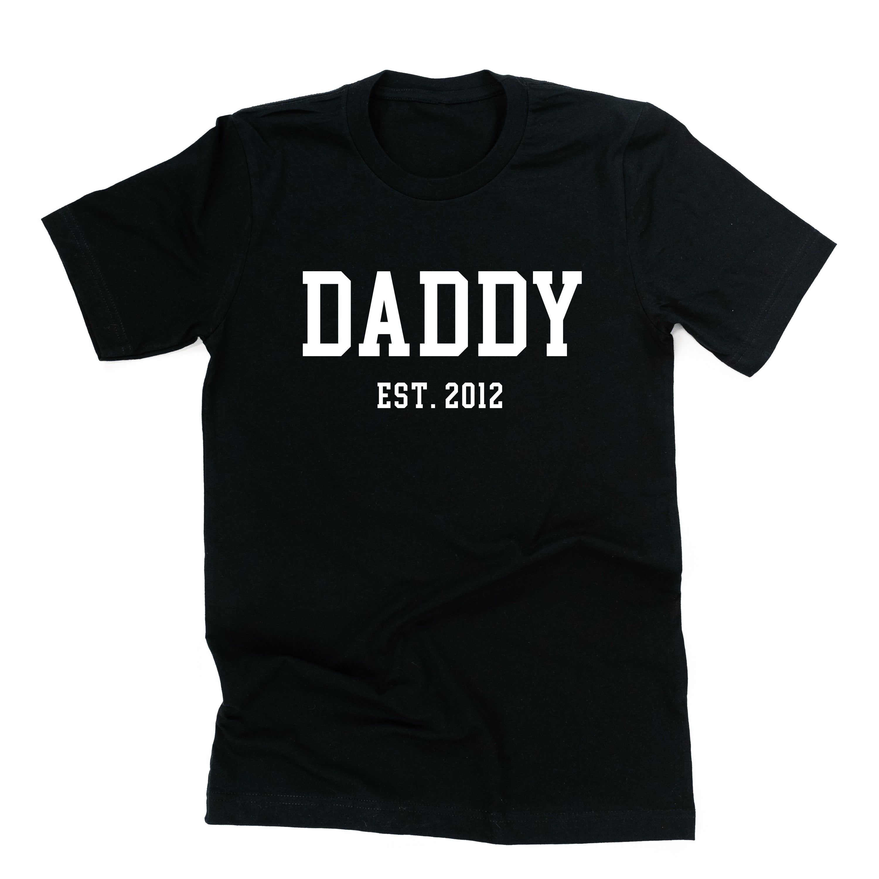 Daddy - Est. (Select Your Year) - Unisex Tee Little Mama Shirt Shop
